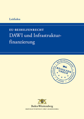 Titel der Broschüre: Leitfaden EU-Beihilfenrecht Band 3 DAWI und Infrastrukturfinanzierung
