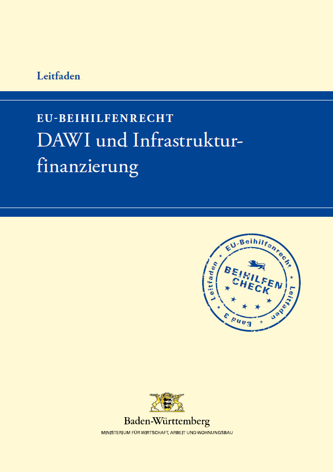 Titel der Brosch&uuml;re: Leitfaden EU-Beihilfenrecht Band 3 DAWI und Infrastrukturfinanzierung